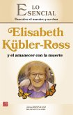 Elisabeth Kübler- Ross y el amanecer con la muerte (eBook, ePUB)