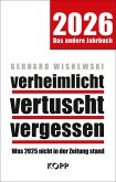 verheimlicht - vertuscht - vergessen 2026 (eBook, ePUB)