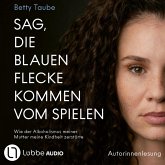 Sag, die blauen Flecke kommen vom Spielen (MP3-Download)