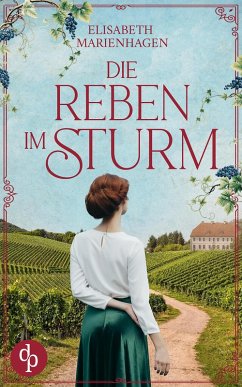 Cover Die Reben im Sturm   Ein bewegender historischer Liebesroman aus der Zeit des Aufbruchs (eBook, ePUB)