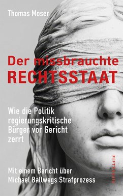Der missbrauchte Rechtsstaat (eBook, ePUB) - Moser, Thomas