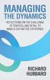 Managing the Dynamics: Reflections on the Challenge of Controlling Detail to Make a Distinctive Difference (eBook, ePUB)