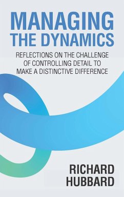 Cover Managing the Dynamics: Reflections on the Challenge of Controlling Detail to Make a Distinctive Difference (eBook, ePUB)