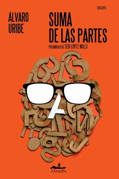 Suma de las partes (eBook, ePUB) - Uribe, Álvaro; Mills, Tedi López; Tinoco, José Roberto Pulido; Quijas, Guillermo