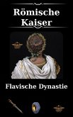 Römische Kaiser - Flavische Dynastie (Das Römische Imperium, #2) (eBook, ePUB)