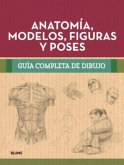 Anatomía, modelos, figuras y poses (eBook, ePUB)