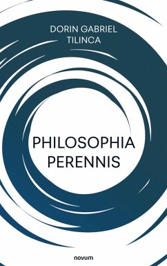 Philosophia perennis (eBook, ePUB) - Tilinca, Dorin Gabriel