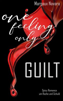 One Feeling Only: Guilt (eBook, ePUB) - Navara, Margaux