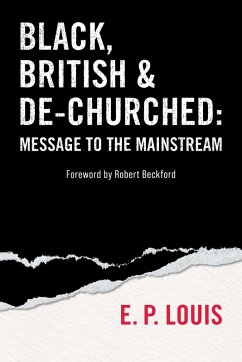Black, British and De-churched (eBook, ePUB) - Louis, E. P.