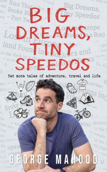 Big Dreams, Tiny Speedos: Yet more tales of adventure, travel and life (Reconnecting..., #4) (eBook, ePUB)