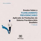 Ensaios sobre o Planejamento Previdenciário Aplicado às Prestações do Sistema Previdenciário Brasileiro (MP3-Download)