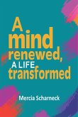 A Mind Renewed, A Life Transformed (eBook, ePUB)