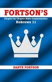 Fortson's Chapter by Chapter Bible Commentaries: Hebrews 11 (Fortson's Chapter by Chapter Bible Commentaries) (eBook, ePUB)