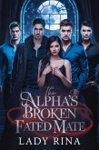 The Alpha's Broken Fated Mate (eBook, ePUB)