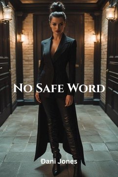 No Safe Word (BDSM, #1) (eBook, ePUB) - Jones, Dani
