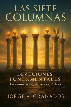 Devociones fundamentales - Las Siete Columnas (eBook, ePUB) - Granador; Granados, Jorge A.