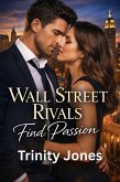 Wall Street rivals find passion (Love in the Big Apple, #26) (eBook, ePUB)