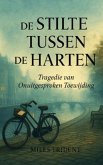 De Stilte Tussen de Harten :Tragedie van Onuitgesproken Toewijding (eBook, ePUB)