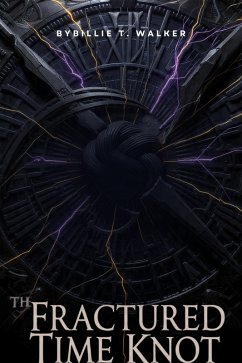 The Fractured Time Knot (eBook, ePUB) - Walker, Billie T.