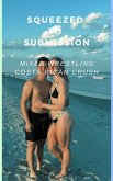 Squeezed to Submission Mixed Wrestling Costa Rican Crush! (eBook, ePUB) Squeezed to Submission Mixed Wrestling Costa Rican Crush! (eBook, ePUB)