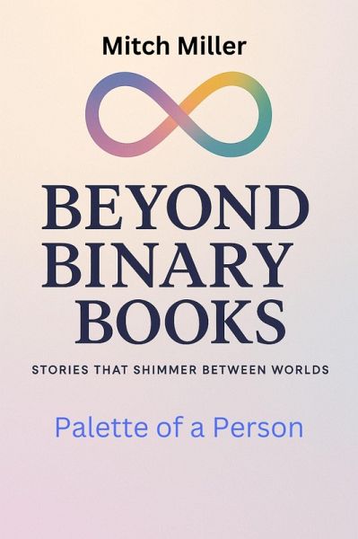 Palette of a Person (Beyond Binary Books, #17) (eBook, ePUB)