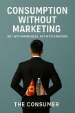 Consumption Without Marketing (eBook, ePUB)