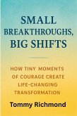 Small Breakthroughs, Big Shifts (Small Lead Into Big, #44) (eBook, ePUB)