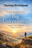 Small Perspectives, Big Understanding (Small Lead Into Big, #45) (eBook, ePUB)