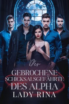 Der Gebrochene Schicksalsgefährte Des Alpha (eBook, ePUB) - Rina, Lady