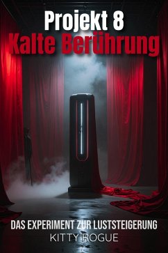 Projekt 8 Kalte Berührung (eBook, ePUB) - Rogue, Kitty; Rogue, Kitty