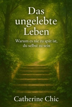 Das ungelebte Leben (eBook, ePUB) - Chic, Catherine; Chic, Catherine
