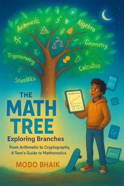 The Math Tree: A Teen's Guide to Mathematics (eBook, ePUB) - Bhaik, Modo