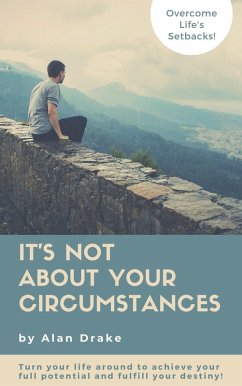 It's Not About Your Circumstances (God's Signals in Life, #1) (eBook, ePUB) - Drake, Alan