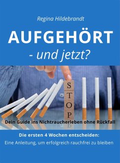 Cover AUFGEHÖRT - und jetzt? (eBook, ePUB)