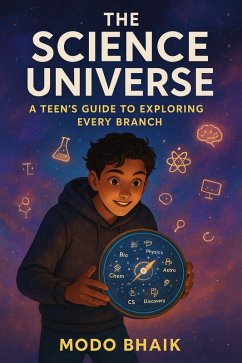 Cover The Science Universe: A Teen's Guide to Exploring Every Branch (eBook, ePUB)