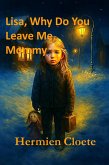 Lisa, Why Do You Leave Me Mommy (eBook, ePUB)