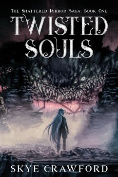 Twisted Souls (The Shattered Mirror Saga, #1) (eBook, ePUB) - Crawford, Skye