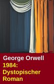 1984: Dystopischer Roman (eBook, ePUB)