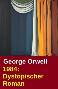 1984: Dystopischer Roman (eBook, ePUB) - Orwell, George