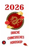 Drache chinesisches Horoskop 2026 (eBook, ePUB)