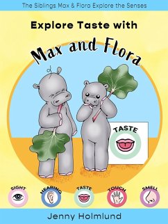 Explore Taste with Max and Flora (The Siblings Max & Flora Explore the Senses, #2) (eBook, ePUB) - Holmlund, Jenny