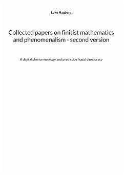 Collected papers on finitist mathematics and phenomenalism - second version (eBook, PDF)