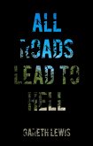 All Roads Lead to Hell (eBook, ePUB)