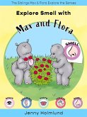 Explore Smell with Max and Flora (The Siblings Max & Flora Explore the Senses, #3) (eBook, ePUB)