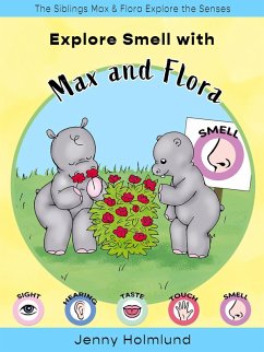 Explore Smell with Max and Flora (The Siblings Max & Flora Explore the Senses, #3) (eBook, ePUB) - Holmlund, Jenny
