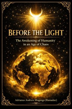 Cover Before the Light: The Awakening of Humanity in an Age of Chaos (16, #16) (eBook, ePUB)
