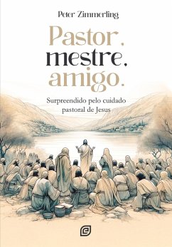 Pastor, mestre e amigo - eBook (eBook, ePUB) - Zimmerling, Peter