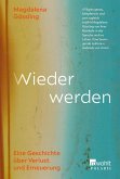 Wieder werden (Mängelexemplar) Wieder werden (Mängelexemplar)