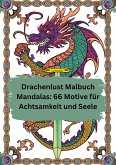Drachenlust Malbuch Mandalas: 66 Motive für Achtsamkeit und Seele