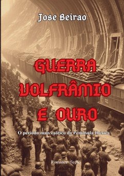 Guerra Volfrâmio e Ouro - Beirao, Jose Guerra Volfrâmio e Ouro - Beirao, Jose